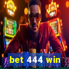 bet 444 win